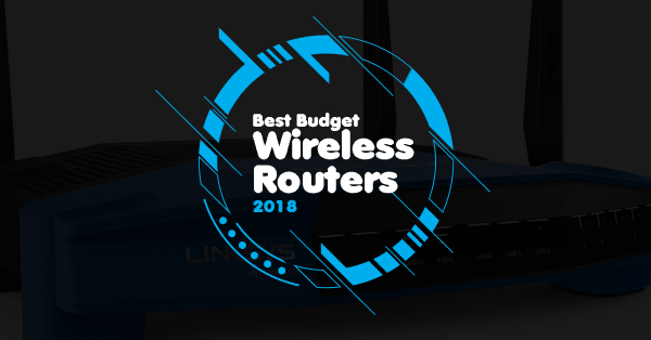 Best Budget Wireless Routers 2018