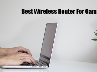 Best Wireless Router For Gaming